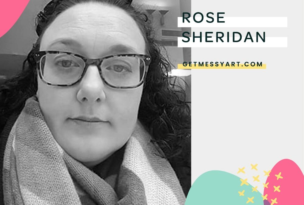 The Get Messy Community enriches Rose Sheridan’s life through more than art